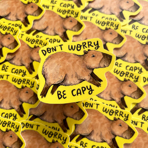 Don't Worry Be Capy Capybara Vinyl Die Cut Weatherproof Sticker