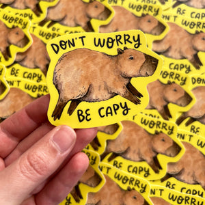 Don't Worry Be Capy Capybara Vinyl Die Cut Weatherproof Sticker