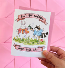 Load image into Gallery viewer, Let&#39;s Get Coffee and Talk Shit Friendship Card
