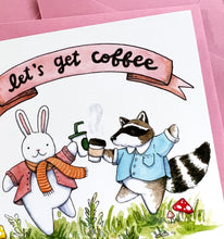 Load image into Gallery viewer, Let&#39;s Get Coffee and Talk Shit Friendship Card
