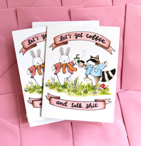 Let's Get Coffee and Talk Shit Friendship Card