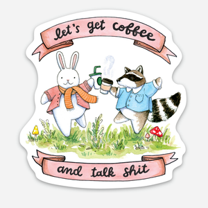Let's Get Coffee And Talk Shit Vinyl Die Cut Weatherproof Sticker