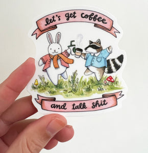 Let's Get Coffee And Talk Shit Vinyl Die Cut Weatherproof Sticker