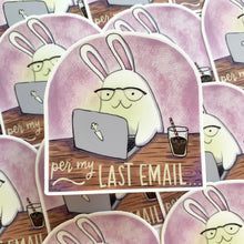 Load image into Gallery viewer, Per My Last Email Vinyl Die Cut Weatherproof Sticker
