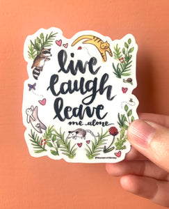 Live Laugh Leave Me Alone Vinyl Die Cut Weatherproof Sticker
