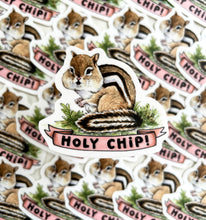 Load image into Gallery viewer, Holy Chip! Chipmunk Vinyl Die Cut Weatherproof Sticker

