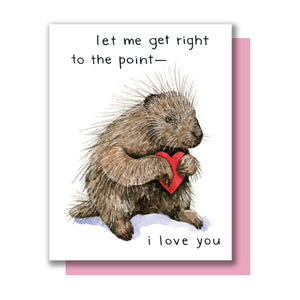 Get To The Point Porcupine Love Friendship Card