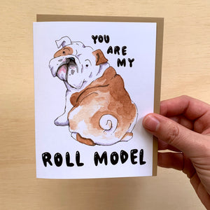You Are My Roll Model Bulldog Congrats Friendship Card