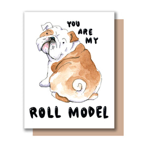 You Are My Roll Model Bulldog Congrats Friendship Card