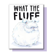 Load image into Gallery viewer, What The Fluff Bunny Any Occasion Card
