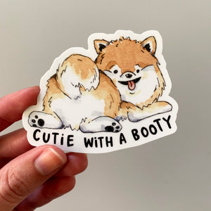 Cutie With A Booty Pomeranian Vinyl Die Cut Weatherproof Sticker