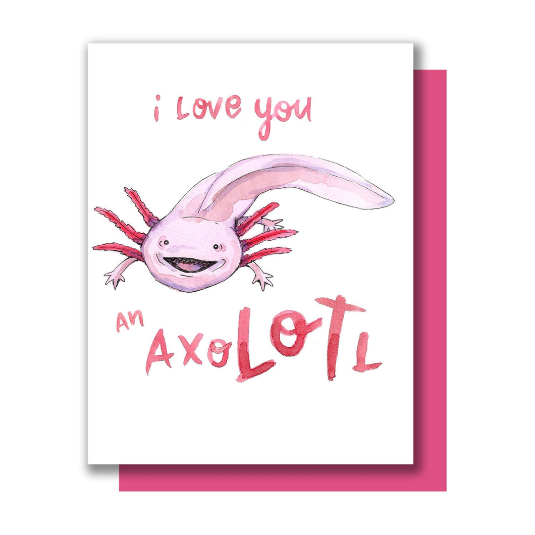 I Love You An Axolotl Valentine Love You A Lot Card