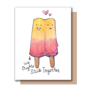 We Oughta Stick Together Popsicle Love Card