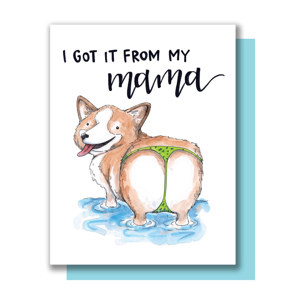 I Got It From My Mama Happy Mother's Day Corgi Card