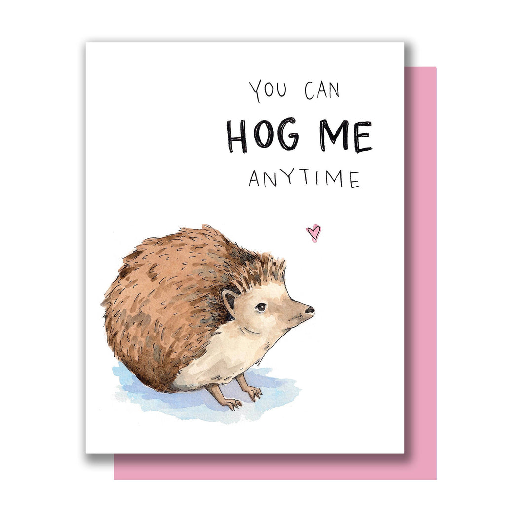 You Can Hog Me Anytime Hedgehog Hug Card