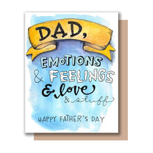 Load image into Gallery viewer, Dad, Emotions And Feelings And Love And Stuff Happy Father&#39;s Day Card
