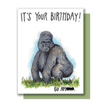 Load image into Gallery viewer, It&#39;s Your Birthday, Go Apeshit Gorilla Happy Birthday Card
