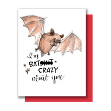 Load image into Gallery viewer, I&#39;m Batshit Crazy About You Bat Love Card
