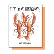 Load image into Gallery viewer, It&#39;s Your Birthday Get Cray Cray Crayfish Happy Birthday Card
