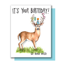 Load image into Gallery viewer, It&#39;s Your Birthday Go Buck Wild Happy Birthday Deer Card
