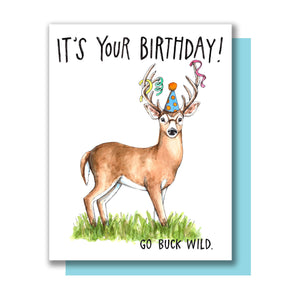 It's Your Birthday Go Buck Wild Happy Birthday Deer Card