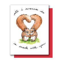 Load image into Gallery viewer, All I Wanna Do Is Snack With You Squirrels Card
