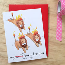 Load image into Gallery viewer, My Loins Burn For You Lions Burning Funny Valentine Love Card
