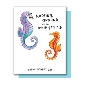 Horsing Around With You Never Gets Old Seahorse Happy Father's Day Card
