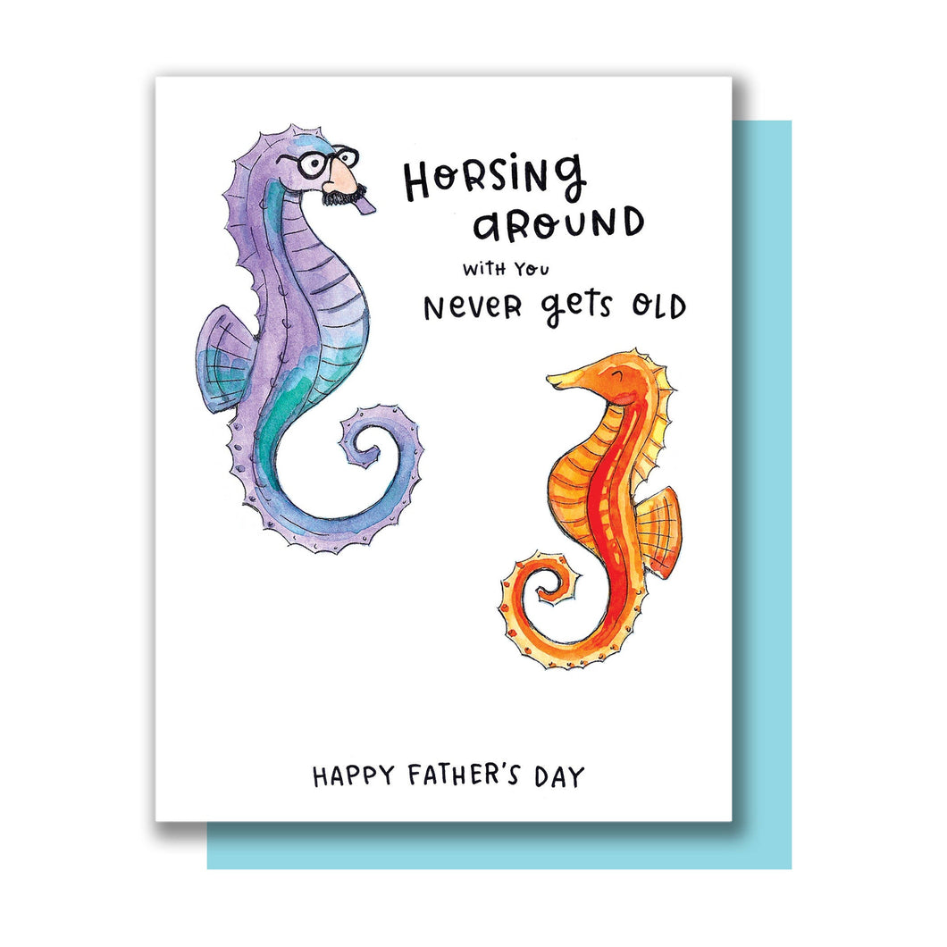 Horsing Around With You Never Gets Old Seahorse Happy Father's Day Card