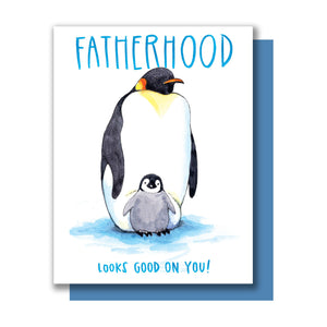 Fatherhood Looks Good On You Dad and Baby Penguin Happy Father's Day Card
