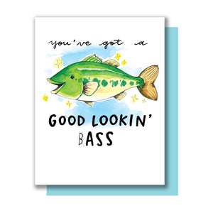 You've Got A Good Lookin' Bass Love Card