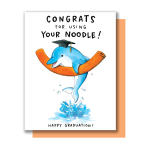 Congrats For Using Your Noodle Happy Graduation Dolphin Card
