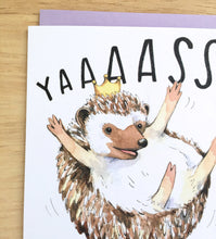 Load image into Gallery viewer, Yaaasss Birthday Queen Happy Birthday Hedgehog Hog Wild Card
