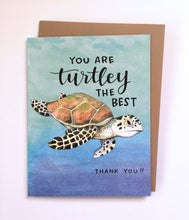 Load image into Gallery viewer, You Are Turtley The Best Sea Turtle Thank You Card
