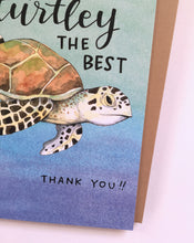 Load image into Gallery viewer, You Are Turtley The Best Sea Turtle Thank You Card
