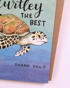 You Are Turtley The Best Sea Turtle Thank You Card