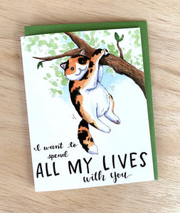 I Want To Spend All My Lives With You Cat Love Card