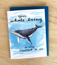 Load image into Gallery viewer, Your Well Being Is Very Important To Me Whale Being Friendship Love Card
