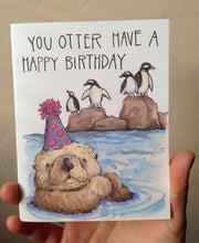 Load image into Gallery viewer, You Otter Have A Happy Birthday Card
