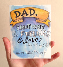 Load image into Gallery viewer, Dad, Emotions And Feelings And Love And Stuff Happy Father&#39;s Day Card
