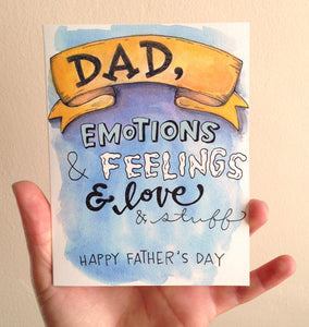 Dad, Emotions And Feelings And Love And Stuff Happy Father's Day Card