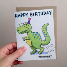 Load image into Gallery viewer, Happy Birthday You Old Fart Dinosaur T-rex Card
