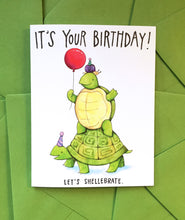 Load image into Gallery viewer, It&#39;s Your Birthday! Let&#39;s Shellebrate Happy Birthday Turtles Celebrate Card
